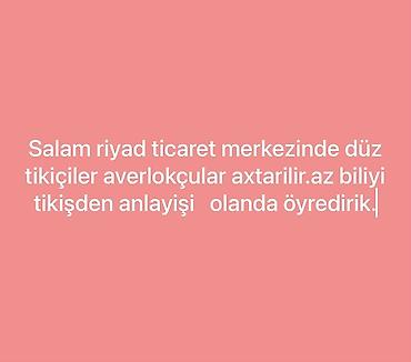 tekstil iş ilanları: Riyad Ticarət Mərkəzində tikiş sexinə işçi axtarılır. - Düz — 1