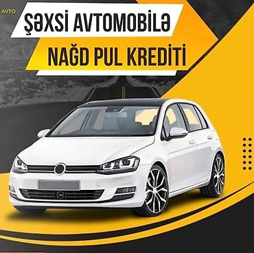 avto girov: Şəxsi avtomobilə nağd pul krediti xidməti - Öz adına qeydiyyatda olan — 1