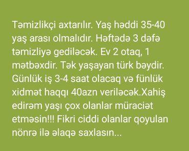 услуги по уходу за больными на дому: Təmizlik işi axtaranlar müraciət etsin. Yaş həddi 30-40 yaş arası