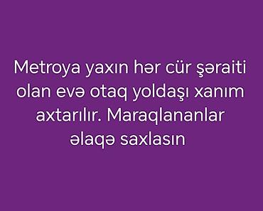 Daşınmaz əmlak: Metroyaya yaxın, bütün şəraiti olan evə xanım otaq yoldaşı axtarılır — 1