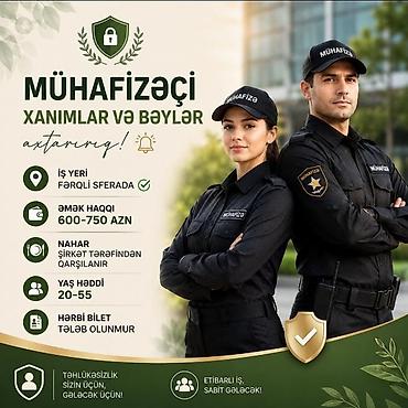 Mühafizəçi vakansiyası – xanımlar və bəylər üçün - İş yeri: fərqli