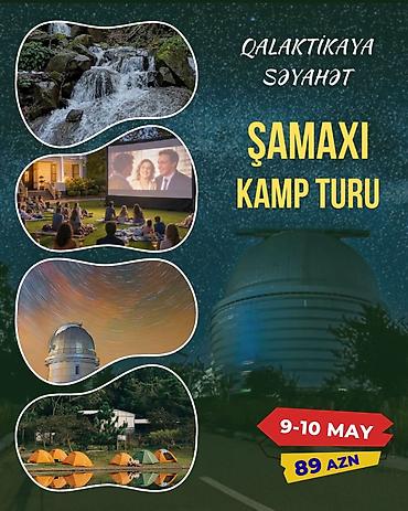 bakı masaj xidməti: *🔭QALAKTİKAYA SƏYAHƏT🌏* *🛣️ŞAMAXI KAMP TURU🏕️* Əziz Səyahətsevərlər — 1