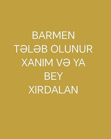 barmen komekcisi teleb olunur: Barista tələb olunur, İstənilən yaş — 1