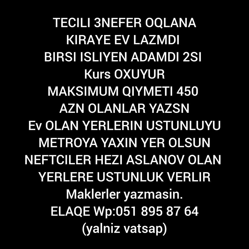 3 nəfər oğlana kirayə ev axtarılır. - Tələblər: 1 nəfər işləyir, 2