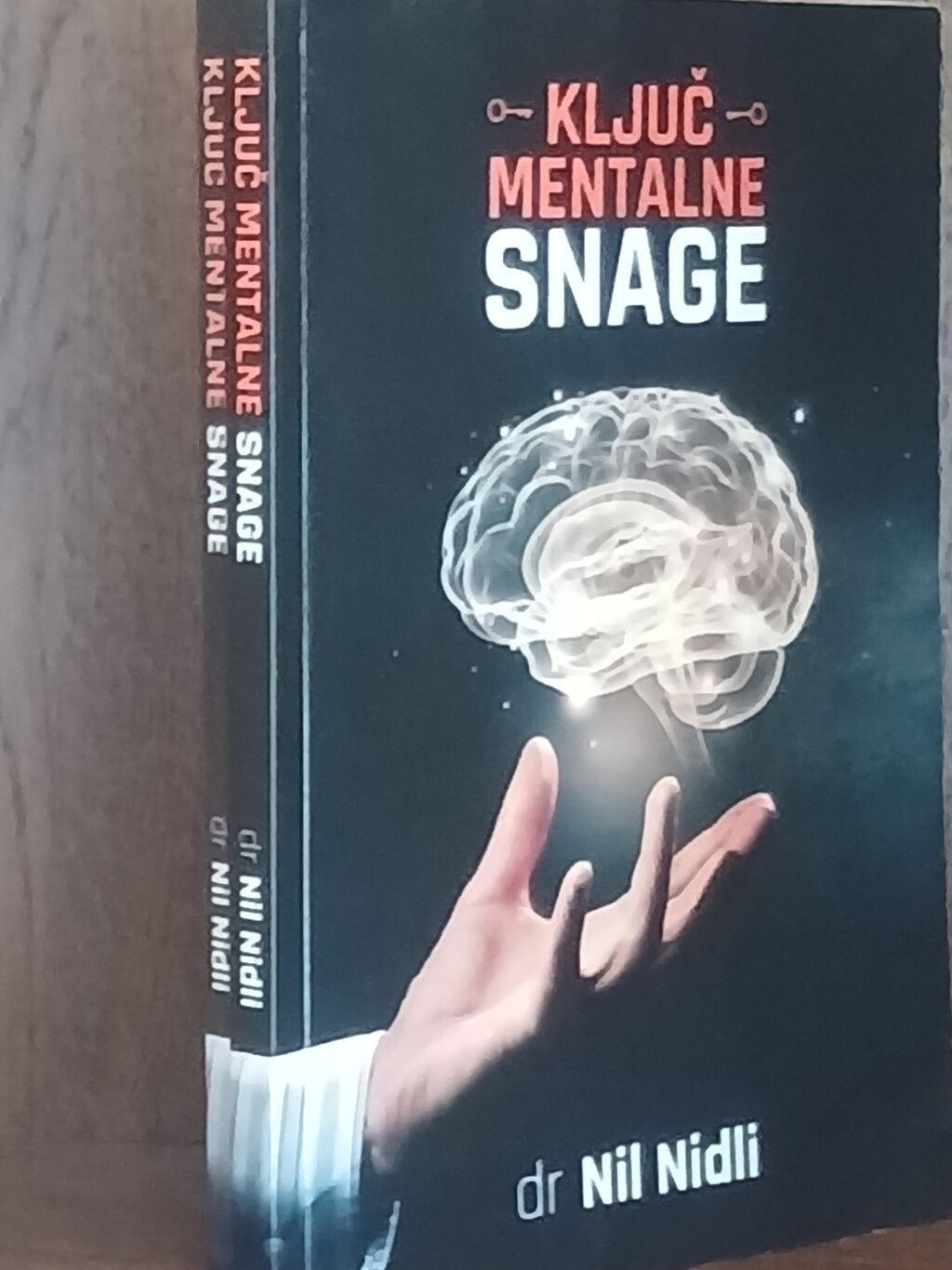 Knjige: Knjiga: Ključ mentalne snage Autor: dr Nil Nidli Izdavač: Preporod