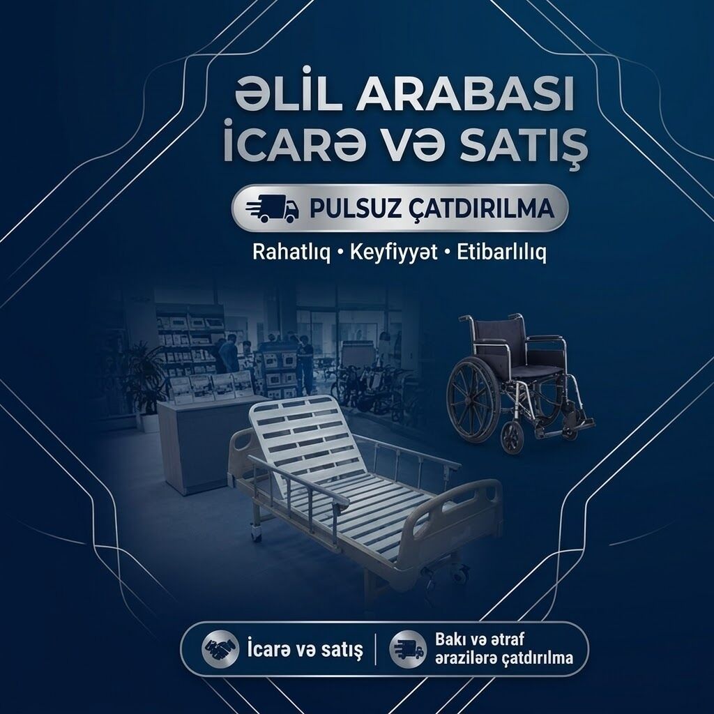 Məhsul və xidmət: əlil arabaları və tibbi funksional çarpayılar –