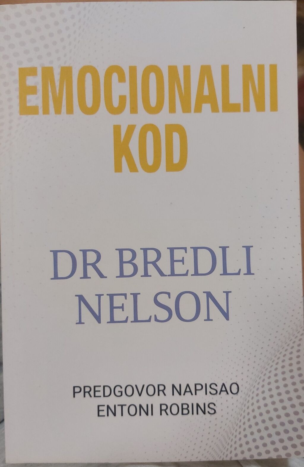 Knjige i stripovi: Emocionalni kod Dr Bredli Nielsen Opis „Poput računara, vaša podsvest
