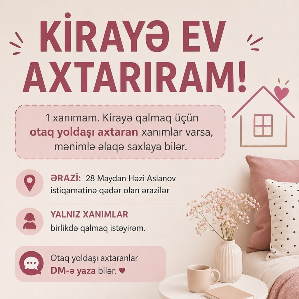 Kirayə ev axtarıram – otaq yoldaşı axtaran xanımlar üçün. - Haqqımda
