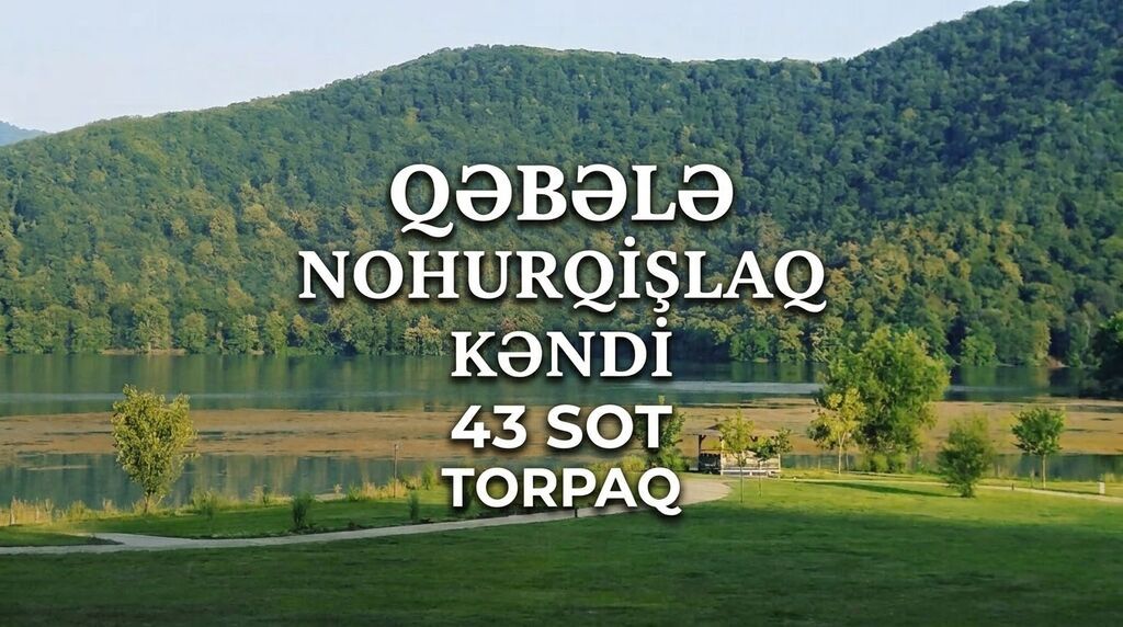 Qəbələ rayonu, Nohurqışlaq kəndində yerləşən 43 sot torpaq sahəsi. Top