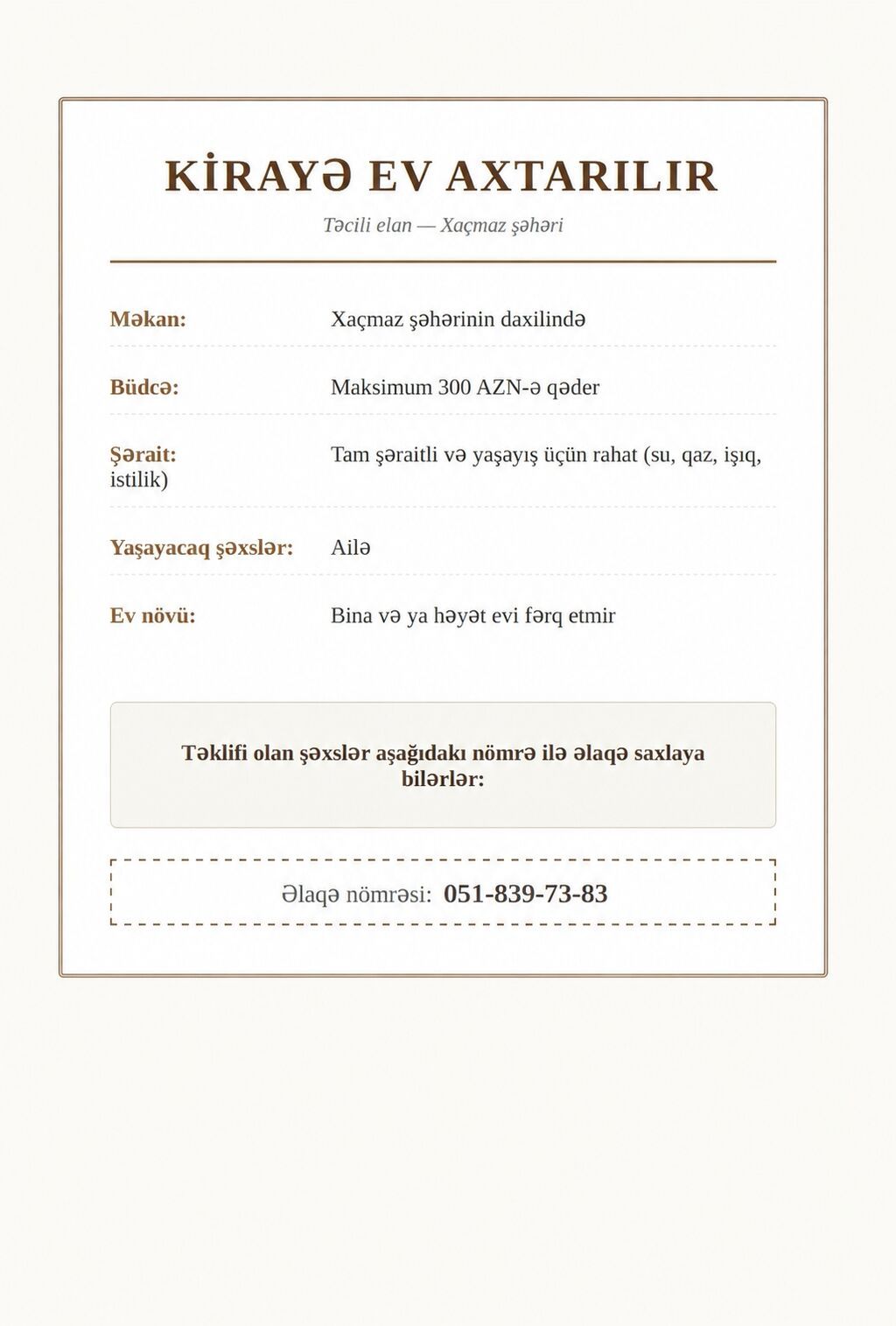 Xidmət: Kirayə ev axtarışı Axtarılan ərazi: Xaçmaz şəhərinin