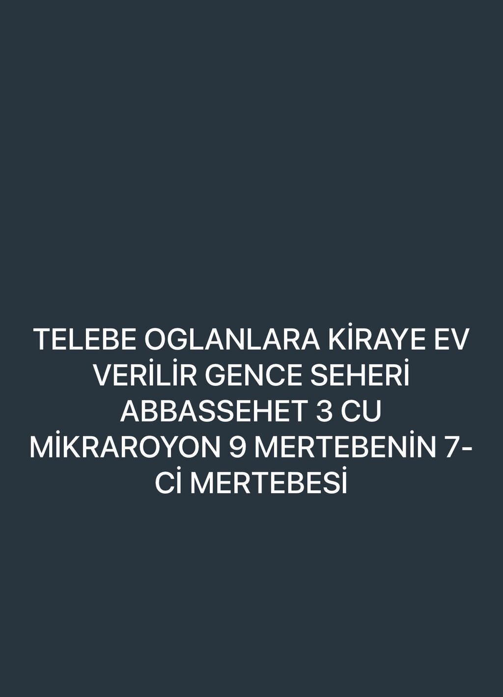 Kirayə mənzil – yalnız tələbə oğlanlar üçün. Yer: Gəncə şəhəri, Abbas