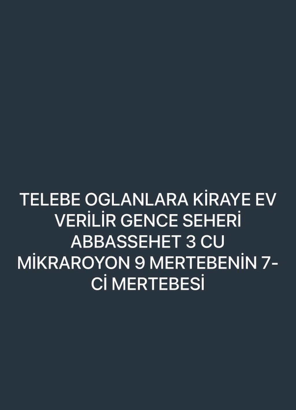 Kirayə mənzil – yalnız tələbə oğlanlar üçün. Yer: Gəncə şəhəri, Abbas